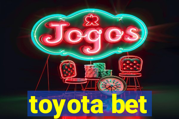 toyota bet